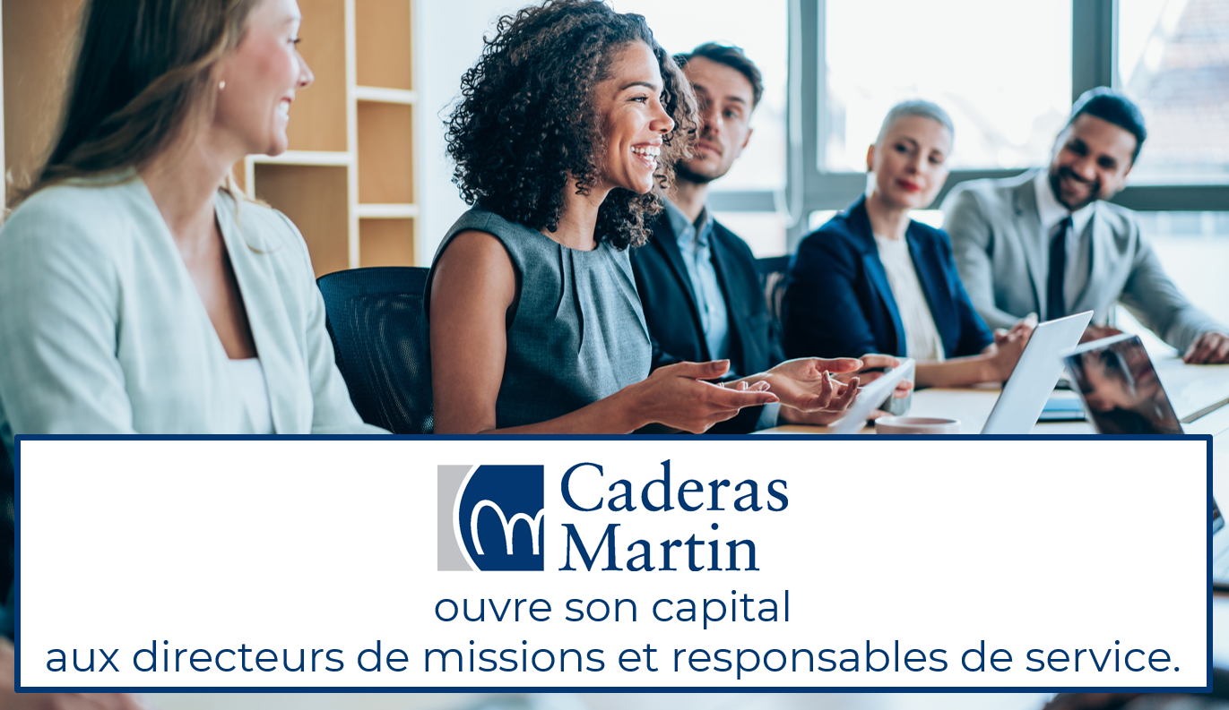 Caderas Martin ouvre son capital à ses directeurs de mission et responsables de services !